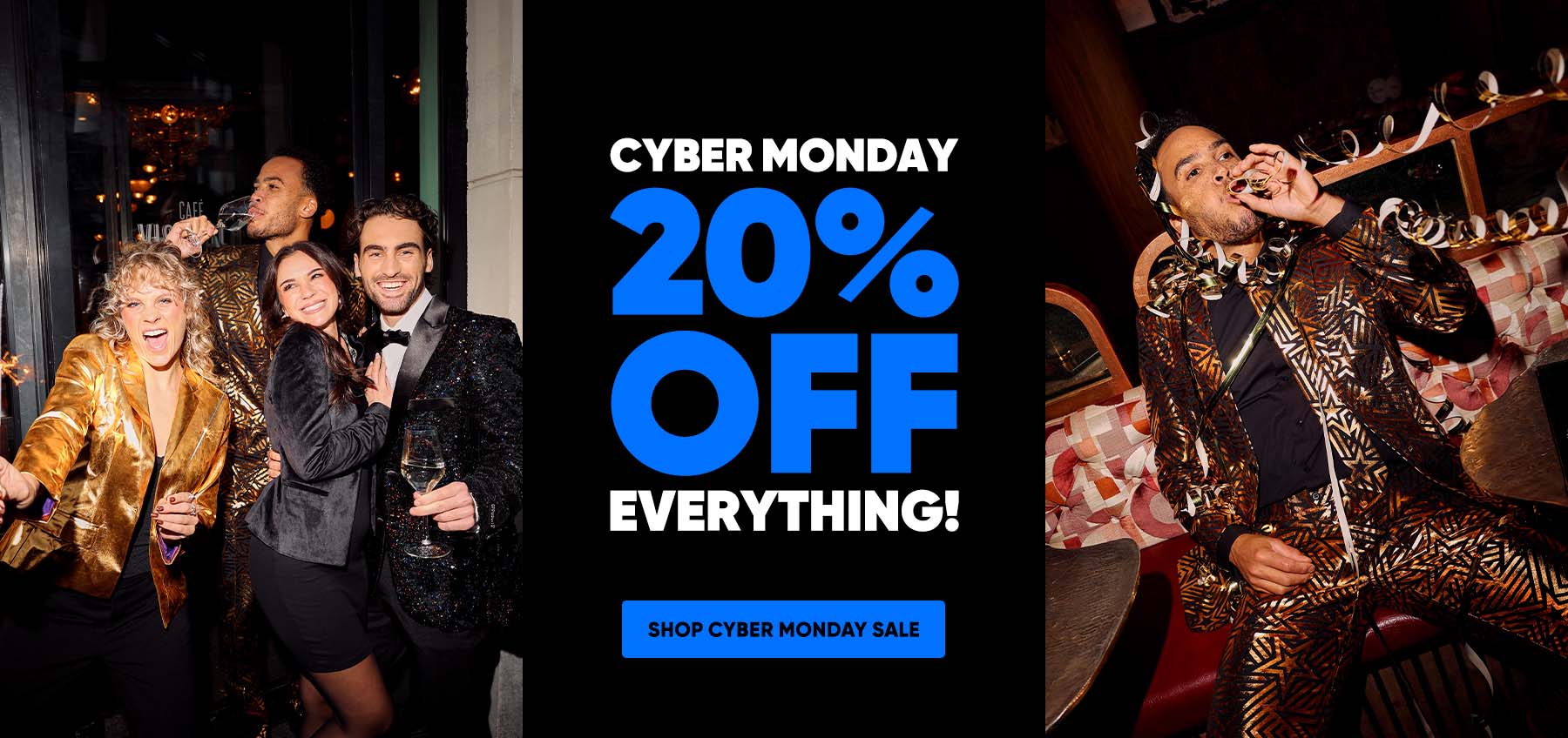 Image with three blocks the middle has a black background and the text, Cyber Monday 20% off everything mostly in white and 20% off in blue. And a blue button with the text Shop Cyber Monday Sale in black. On the left 4 people partying an wearing OppoSuits blazers. On the right a man partying and wearing a golden suit.