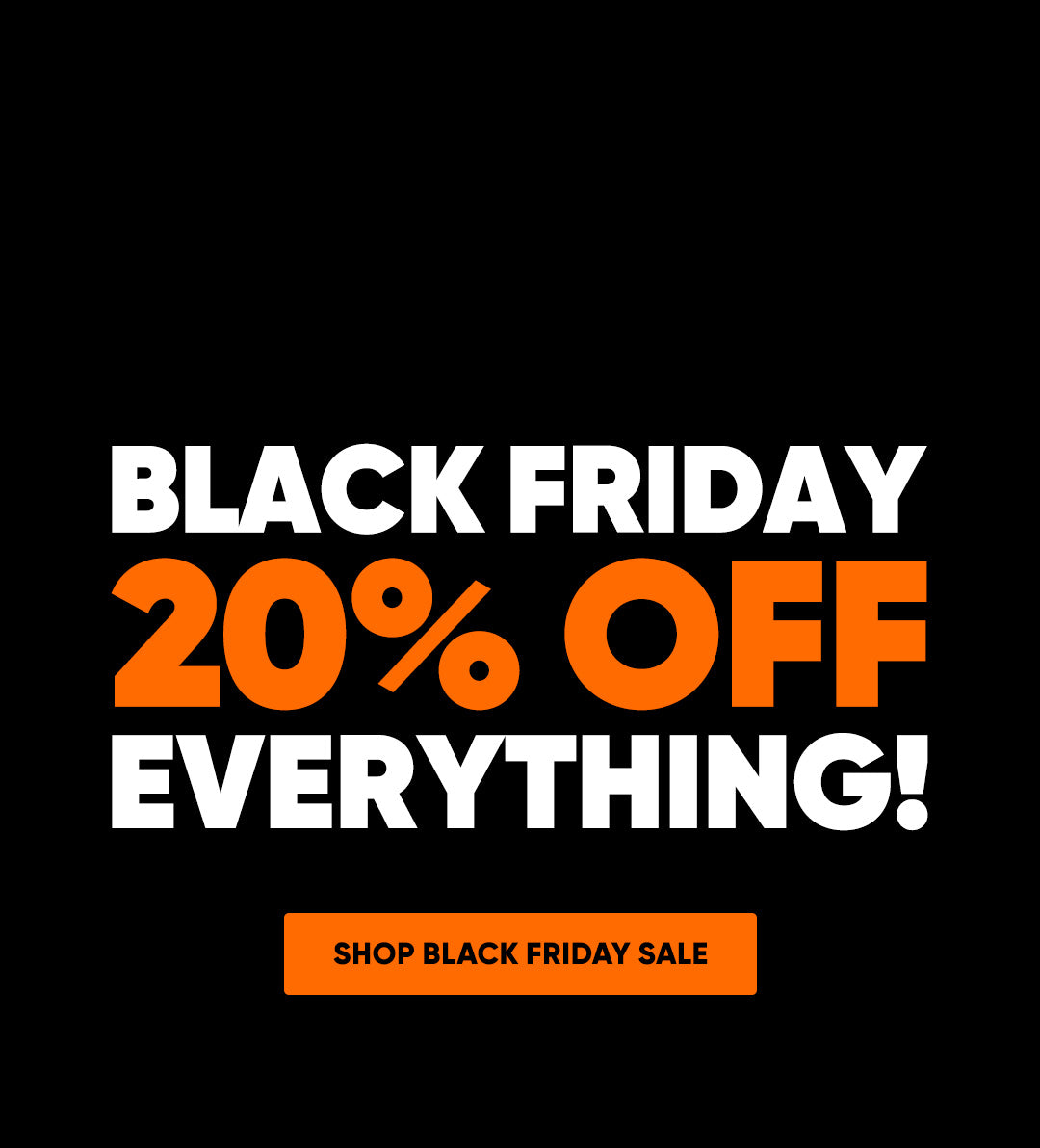 Image with a black background and a Black Friday text saying: Black Friday 20% off everything! Shop Black Friday Sale.